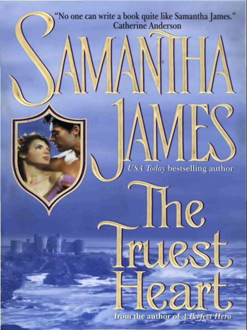 Title details for The Truest Heart by Samantha James - Available
